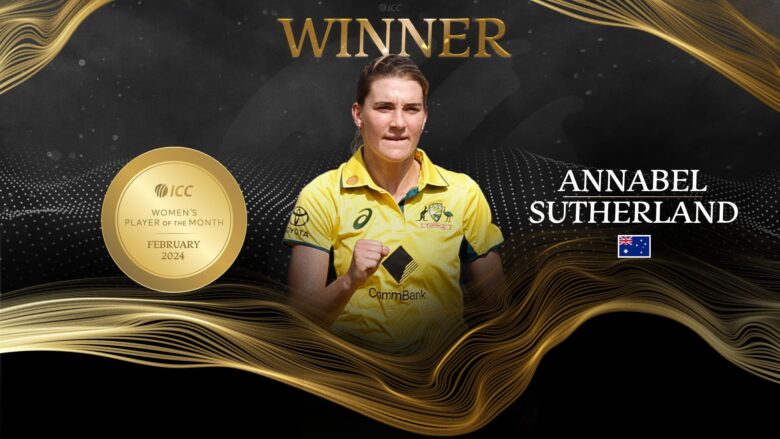 Annabel Sutherland: ICC's Top Female Player of Feb 2024!